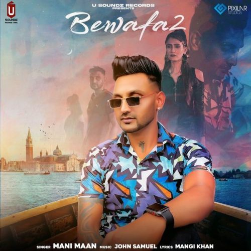 Bewafa 2 Mani Maan mp3 song download, Bewafa 2 Mani Maan full album