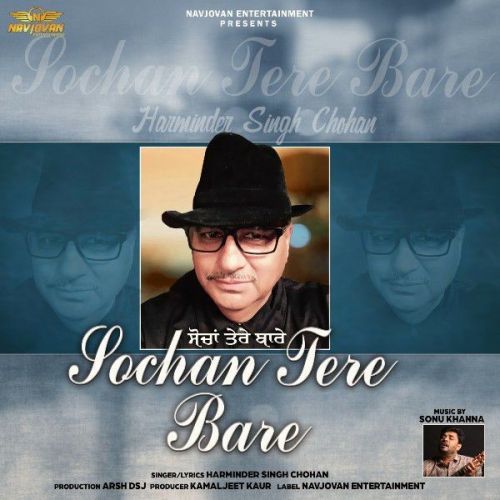 Download Sochan Tere Bare Harminder Singh Chohan mp3 song, Sochan Tere Bare Harminder Singh Chohan full album download