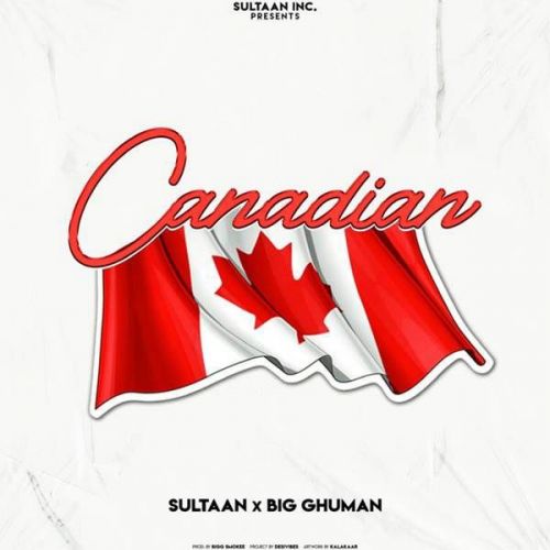 Canadian Sultaan, Big Ghuman mp3 song download, Canadian Sultaan, Big Ghuman full album