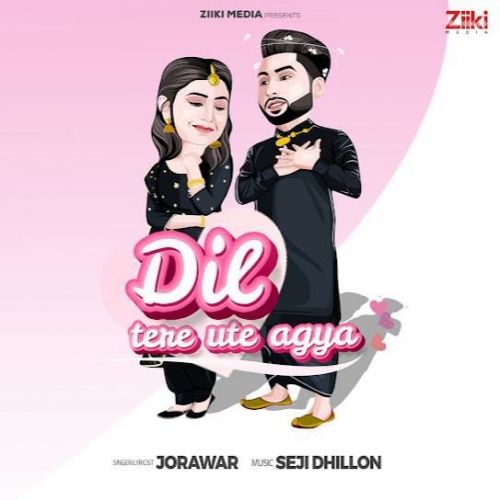 Dil Tere Ute Agya Jorawar mp3 song download, Dil Tere Ute Agya Jorawar full album