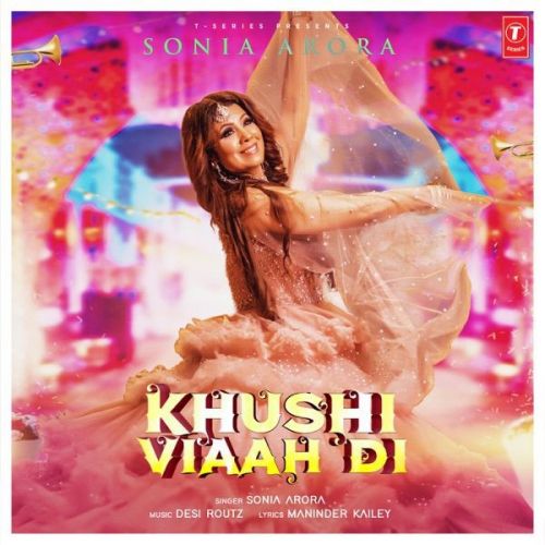 Khushi Viaah Di Sonia Arora mp3 song download, Khushi Viaah Di Sonia Arora full album