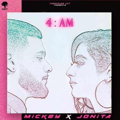4 AM Mickey Singh, Jonita Gandhi mp3 song download, 4 AM Mickey Singh, Jonita Gandhi full album