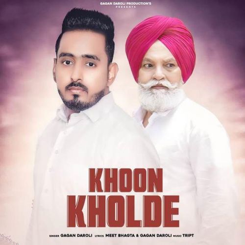 Khoon Kholde Gagan Daroli mp3 song download, Khoon Kholde Gagan Daroli full album