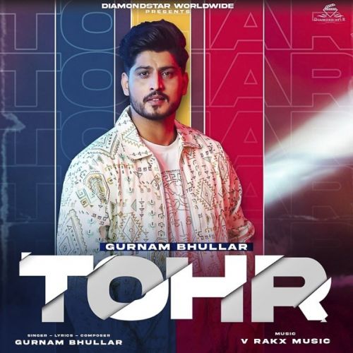 Download Tohr Gurnam Bhullar mp3 song, Tohr Gurnam Bhullar full album download