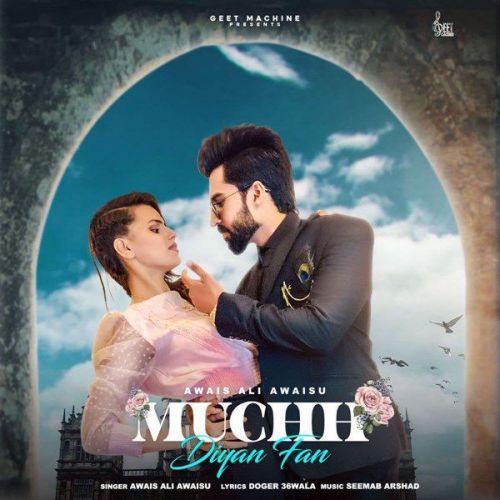 Muchh Diyan Fan Awais Ali Awaisu mp3 song download, Muchh Diyan Fan Awais Ali Awaisu full album