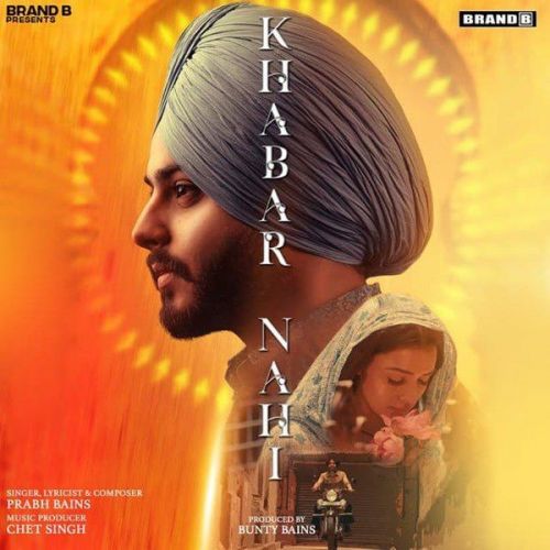 Khabar Nahi Prabh Bains mp3 song download, Khabar Nahi Prabh Bains full album