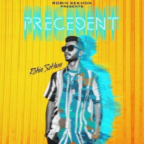 Download 24 Karat Robin Sekhon mp3 song, Precedent Robin Sekhon full album download