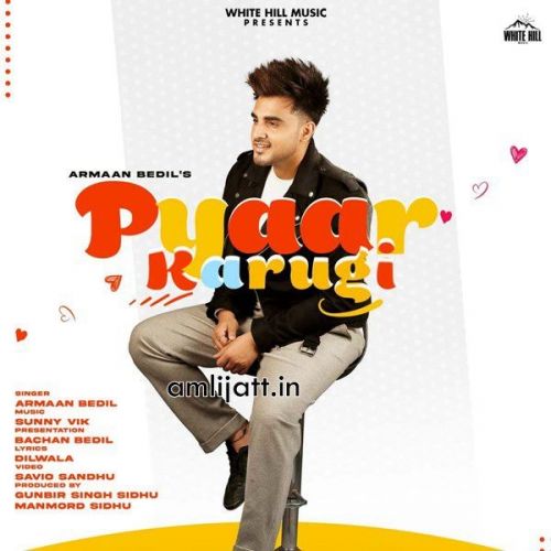 Pyaar Karugi Armaan Bedil mp3 song download, Pyaar Karugi Armaan Bedil full album