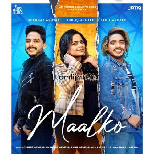 Maalko Gurlez Akhtar, Shehnaz Akhtar mp3 song download, Maalko Gurlez Akhtar, Shehnaz Akhtar full album