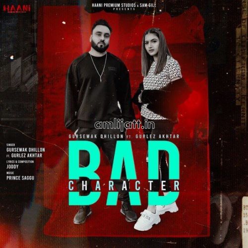 Download Bad Character Gurlej Akhtar, Gursewak Dhillon mp3 song, Bad Character Gurlej Akhtar, Gursewak Dhillon full album download