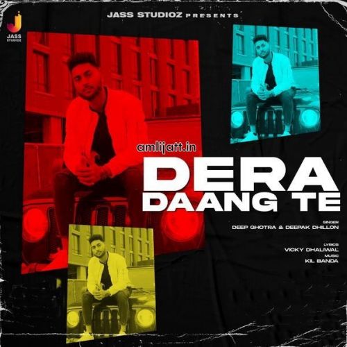 Dera Daang Te Deepak Dhillon, Deep Ghotra mp3 song download, Dera Daang Te Deepak Dhillon, Deep Ghotra full album