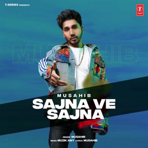 Sajna Ve Sajna Musahib mp3 song download, Sajna Ve Sajna Musahib full album