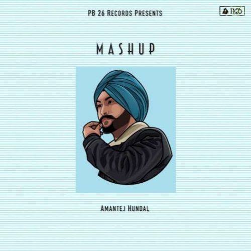 Mashup Amantej Hundal mp3 song download, Mashup Amantej Hundal full album