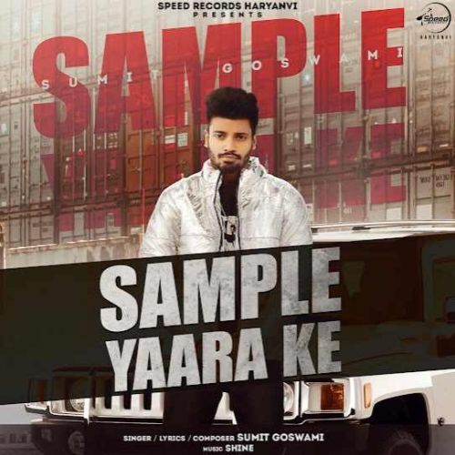 Sample Yaara Ke Sumit Goswami mp3 song download, Sample Yaara Ke Sumit Goswami full album