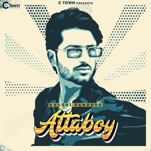 Attaboy Khushi Pandher mp3 song download, Attaboy Khushi Pandher full album