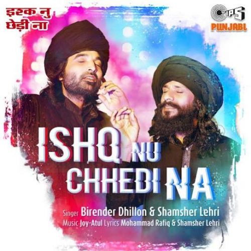 Ishq Nu Chhedi Na Birender Dhillon, Shamsher Lehri mp3 song download, Ishq Nu Chhedi Na Birender Dhillon, Shamsher Lehri full album