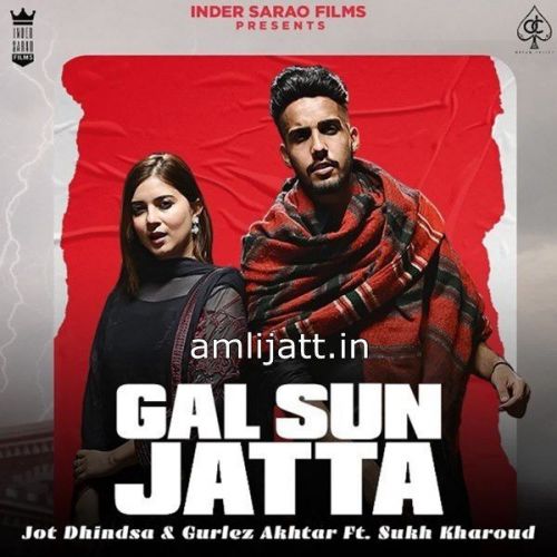 Gal Sun Jatta Gurlez Akhtar, Jot Dhindsa mp3 song download, Gal Sun Jatta Gurlez Akhtar, Jot Dhindsa full album