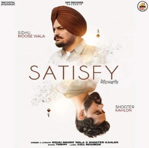 Satisfy Sidhu Moose Wala, Shooter Kahlon mp3 song download, Satisfy Sidhu Moose Wala, Shooter Kahlon full album