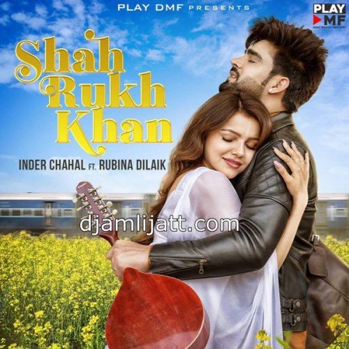 Shah Rukh Khan Inder Chahal mp3 song download, Shah Rukh Khan Inder Chahal full album