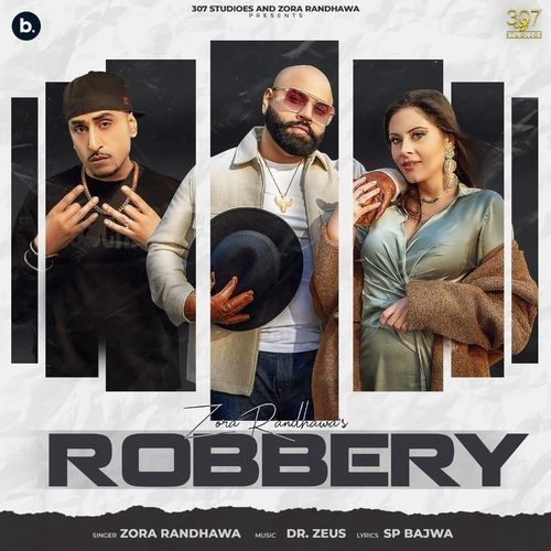 Robbery Zora Randhawa mp3 song download, Robbery Zora Randhawa full album