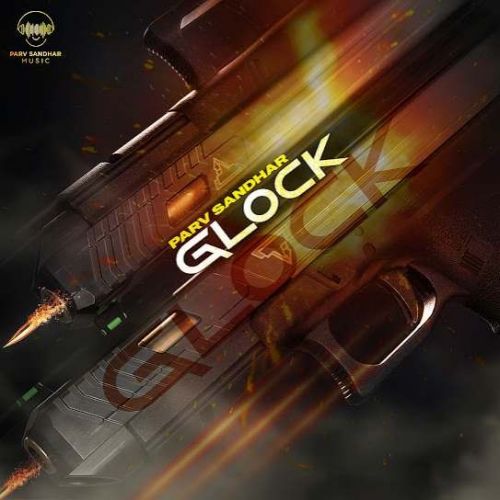 Glock Parv Sandhar mp3 song download, Glock Parv Sandhar full album