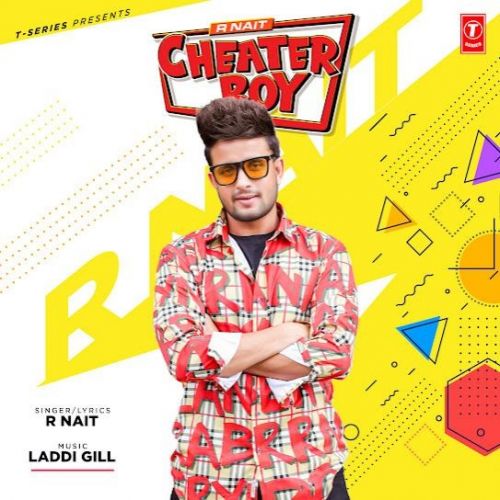 Cheater Boy R Nait mp3 song download, Cheater Boy R Nait full album