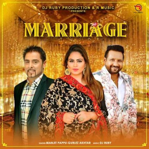 Marriage Manjit Pappu, Gurlez Akhtar mp3 song download, Marriage Manjit Pappu, Gurlez Akhtar full album