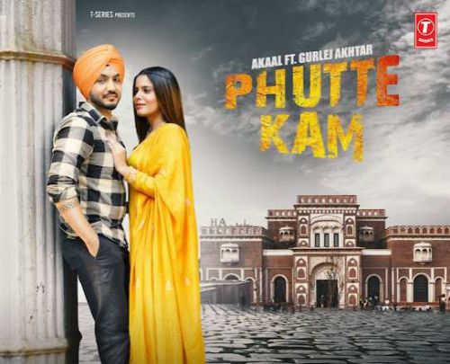 Phutte Kam Akaal, Gurlej Akhtar mp3 song download, Phutte Kam Akaal Akaal, Gurlej Akhtar full album