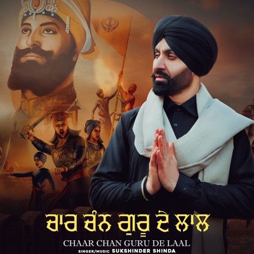 Chaar Chan Guru De Laal Sukshinder Shinda mp3 song download, Chaar Chan Guru De Laal Sukshinder Shinda full album