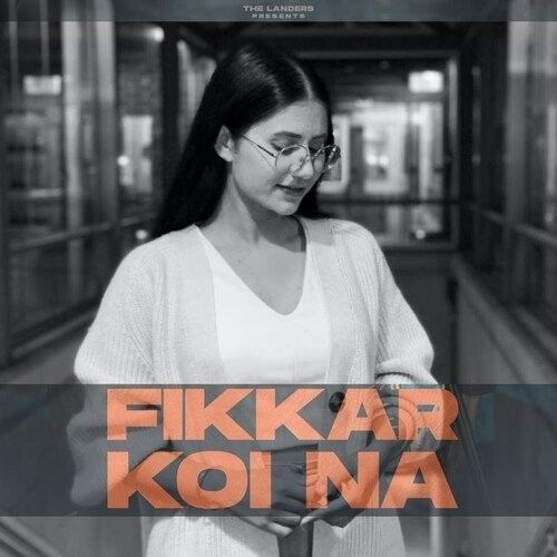 Fikkar Koi Na (Female Version) The Koko mp3 song download, Fikkar Koi Na (Female Version) The Koko full album