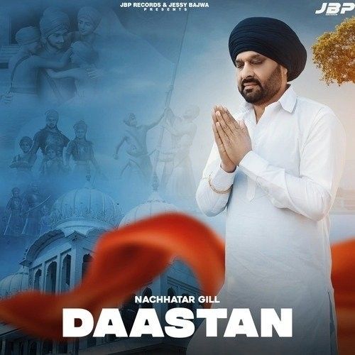 Daastan Nachhatar Gill mp3 song download, Daastan Nachhatar Gill full album