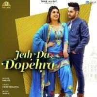 Jeth Da Dopehra Harjot mp3 song download, Jeth Da Dopehra Harjot full album