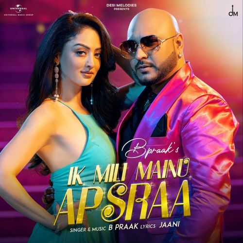 Ik Mili Mainu Apsraa B Praak mp3 song download, Ik Mili Mainu Apsraa B Praak full album