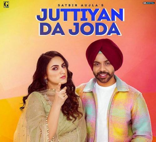 Juttiyan Da Joda Satbir Aujla mp3 song download, Juttiyan Da Joda Satbir Aujla full album