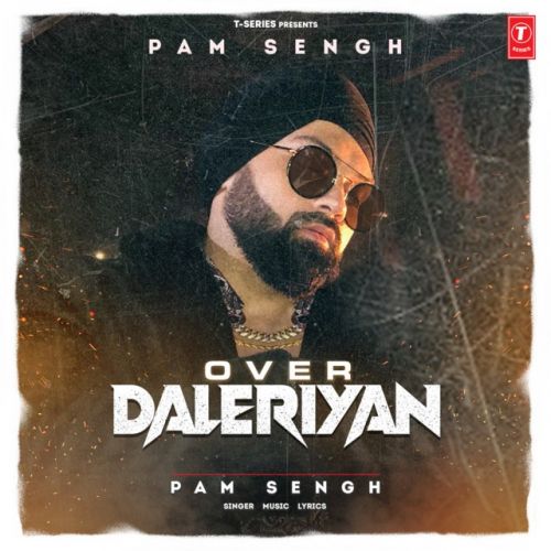 Over Daleriyan Pam Sengh mp3 song download, Over Daleriyan Pam Sengh full album