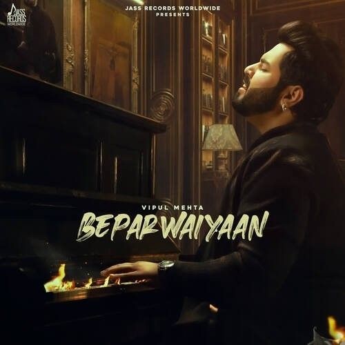 Beparwaiyaan Vipul Mehta mp3 song download, Beparwaiyaan Vipul Mehta full album