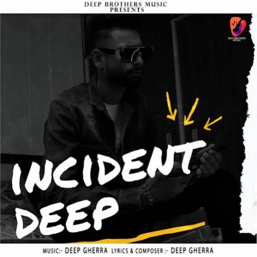 Incident Deep Gherra mp3 song download, Incident Deep Gherra full album