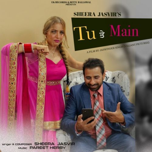 Tu Te Main Sheera Jasvir mp3 song download, Tu Te Main Sheera Jasvir full album