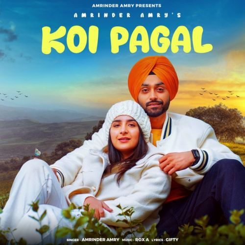 Download Koi Pagal Amrinder Amry mp3 song, Koi Pagal Amrinder Amry full album download