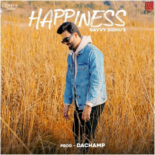 Happiness Gavvy Sidhu mp3 song download, Happiness Gavvy Sidhu full album