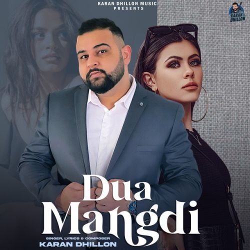 Download Dua Mangdi Karan Dhillon mp3 song, Dua Mangdi Karan Dhillon full album download