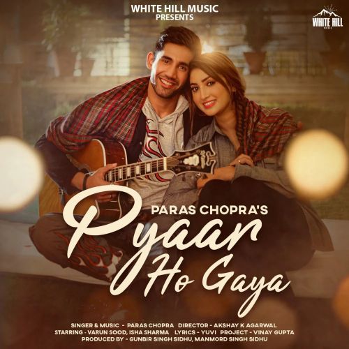 Pyaar Ho Gaya Paras Chopra mp3 song download, Pyaar Ho Gaya Paras Chopra full album