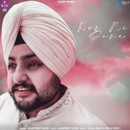 Ron Ni Dena Gurpreet Guni mp3 song download, Ron Ni Dena Gurpreet Guni full album