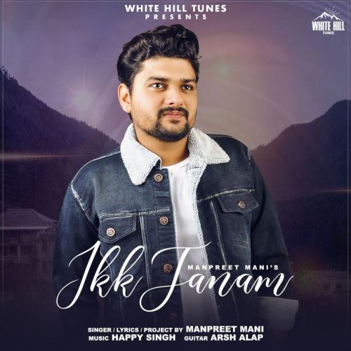 Ikk Janam Manpreet Mani mp3 song download, Ikk Janam Manpreet Mani full album