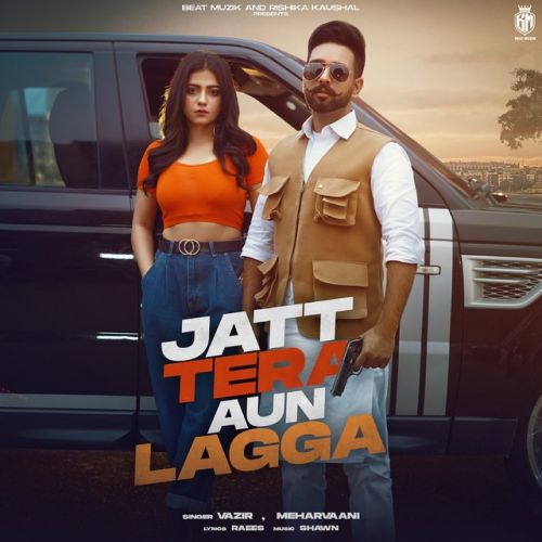 Jatt Tera Aun Lagga Vazir, Mehar Vaani mp3 song download, Jatt Tera Aun Lagga Vazir, Mehar Vaani full album