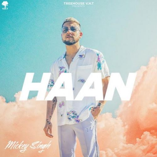 Haan Mickey Singh mp3 song download, Haan Mickey Singh full album