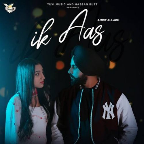 Download Ik Aas Amrit Aulakh mp3 song, Ik Aas Amrit Aulakh full album download