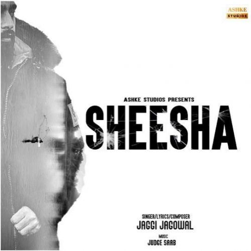 Sheesha Jaggi Jagowal mp3 song download, Sheesha Jaggi Jagowal full album