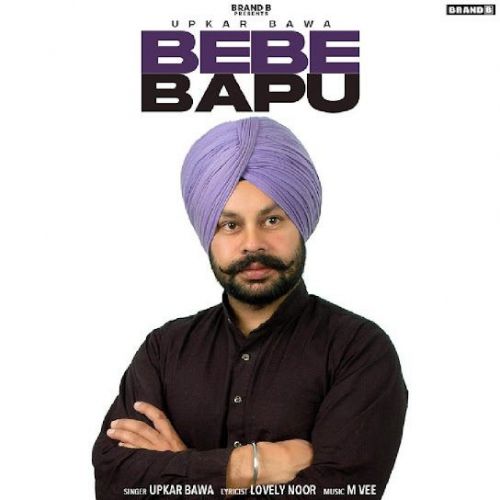 Bebe Bapu Upkar Bawa mp3 song download, Bebe Bapu Upkar Bawa full album