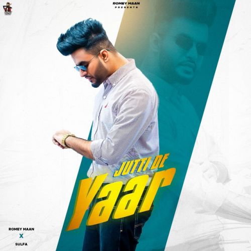 Download Jutti De Yaar Romey Maan mp3 song, Jutti De Yaar Romey Maan full album download